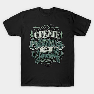 Create Adventures for Yourself T-Shirt